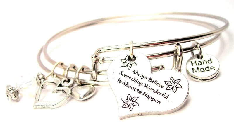 Always Believe Something Wonderful Is About To Happen Expandable Bangle Bracelet Set